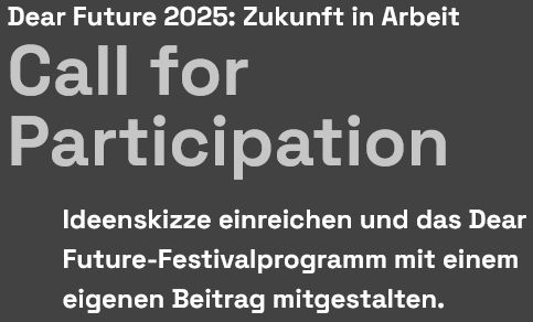 Bis zum 5. Februar kann man sich mit einer Ideenskizze beim Dear Future Festival als Mitmachender bewerben. Quelle: Dear Future Festival 